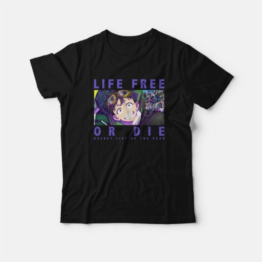 Life Free Or Die Zom 100 Bucket List Of The Dead T-Shirt