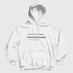 This Piece Is Called Anxiety Hoodie