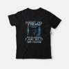 Fight Me If You Wish But Remember I Am Old For A Reason T-Shirt