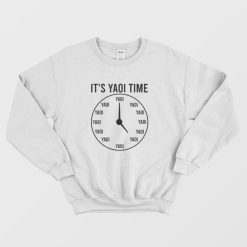 It's Yaoi Time Anime Funny Sweatshirt