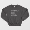 Pedophile Lives Don't Matter Sweatshirt