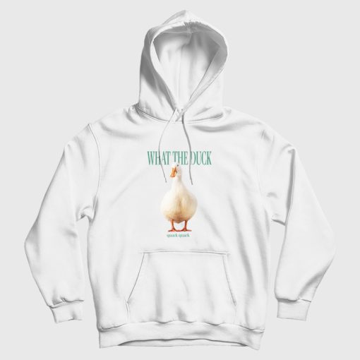 What The Duck Funny Hoodie