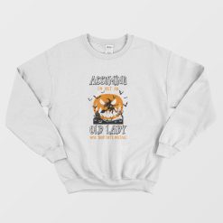 Assuming I'm Just An Old Lady Was Your First Mistake Sweatshirt