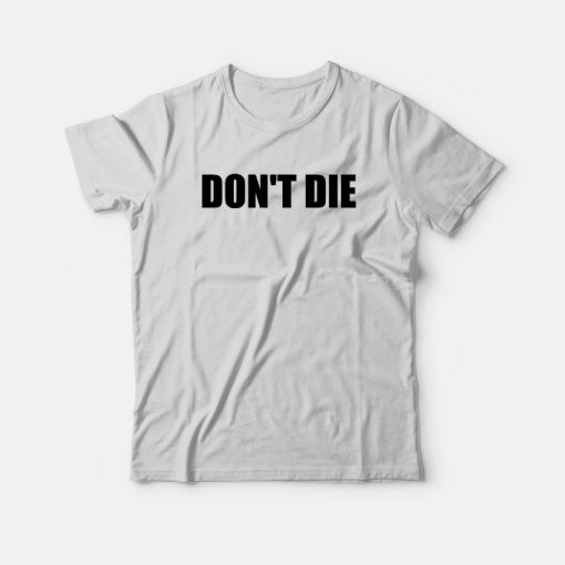 Don't Die Funny T-Shirt