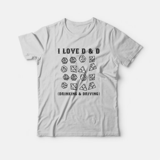 I Love D&D Drinking and Driving T-Shirt