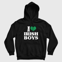 I Love Irish Boys Hoodie