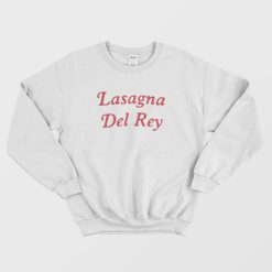 Lasagna Del Rey Sweatshirt