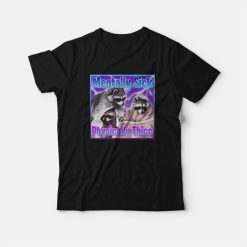 Mentally Sick Physically Thicc Raccoon T-Shirt