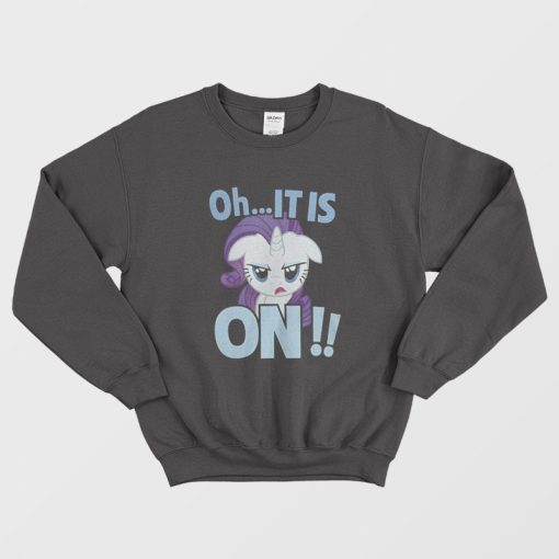 My Little Pony Oh It Is On Sweatshirt