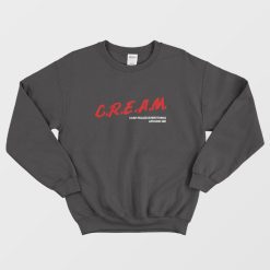 Cream Cash Rules Everything Around Me Sweatshirt