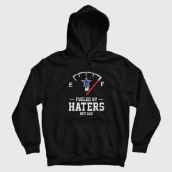 Dallas Cowboys Fueled By Haters Not Gas Hoodie