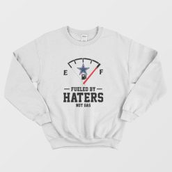 Dallas Cowboys Fueled By Haters Not Gas Sweatshirt