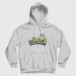 I'm A Squirter Zenigame Squirtle Hoodie