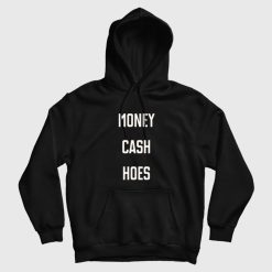 Money Cash Hoes Hoodie