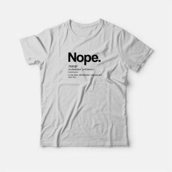 Nope Funny Definition T-Shirt