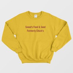 Sneed's Feed and Seed Formerly Chuck's Sweatshirt