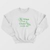 Whips and Chains Excite Me Sweatshirt