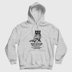 Born To Avoid World Is My Room Hoodie