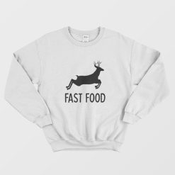 Fast Food Deer Hunting Sweatshirt