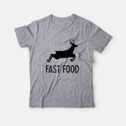 Fast Food Deer Hunting T-Shirt