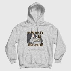 I'm Just Here For The Mashed Potatoes Hoodie