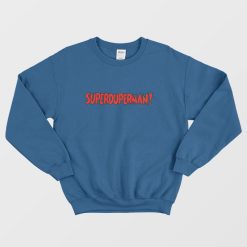 Superduperman Comic Parody Sweatshirt