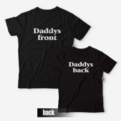 Daddys Front Daddys Back T-Shirt