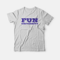 Fun University That 70's Show T-Shirt