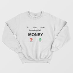 Incoming Call Money Sweatshirt