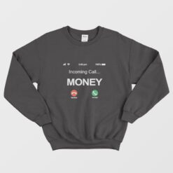 Incoming Call Money Sweatshirt