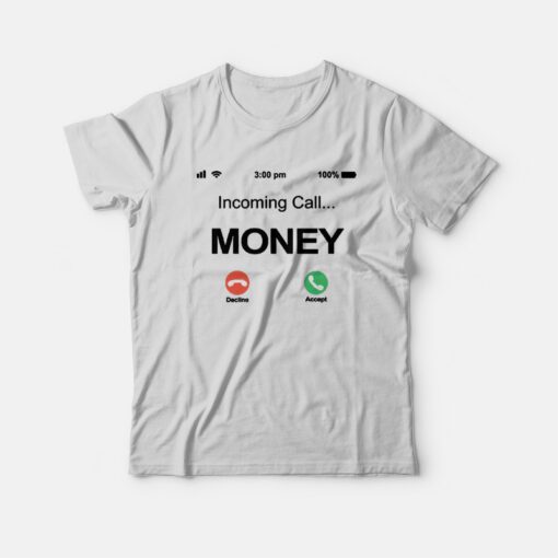 Incoming Call Money T-Shirt