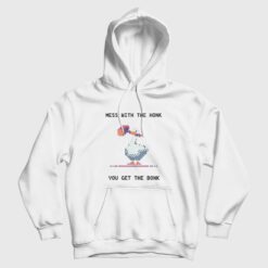 Mess With The Honk You Get The Bonk Funny Hoodie