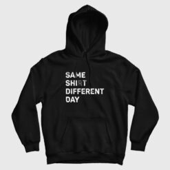 Same Shit Different Day Knocked Up Hoodie