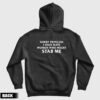 Sorry Princess I Only Date Women Who Might Stab Me Back Hoodie