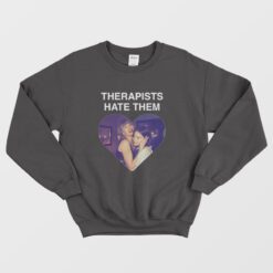 Therapists Hate Them Taylor Gracie Abrams Sweatshirt