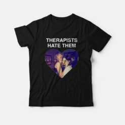Therapists Hate Them Taylor Gracie Abrams T-Shirt