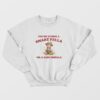 You Are Either Is Smart Fella Or A Fart Smella Sweatshirt
