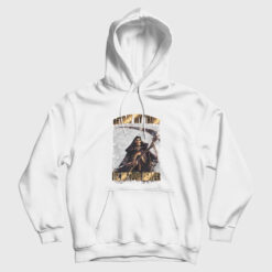 Betray My Trust I'll Be Your Reaper Skeleton Hoodie