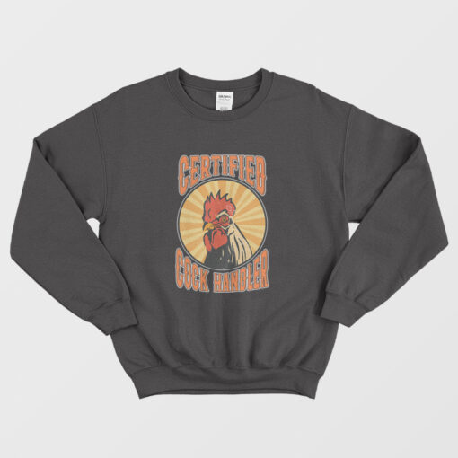 Certified Cock Handler Sweatshirt