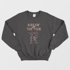 Frog Rizz Em' With The 'Tism Sweatshirt