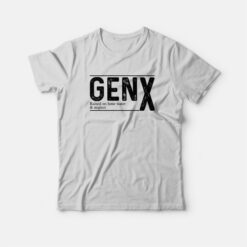 Gen X Raised on hose water and neglect T-Shirt