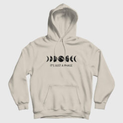 It's Just A Phase Moon Hoodie