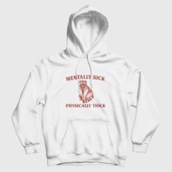 Mentally Sick Physically Thick Funny Raccoon Hoodie