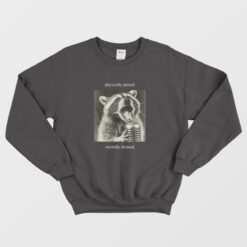 Raccoon Physically Pained Mentally Drained Vintage Sweatshirt