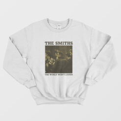 The Smiths The World World Won't Listed Sweatshirt