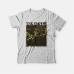 The Smiths The World World Won't Listed T-Shirt