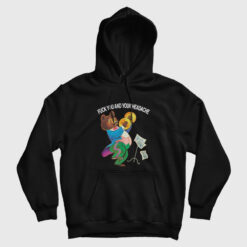 Fuck You and Your Headache Hoodie