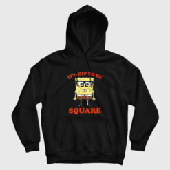 SpongeBob SquarePants It's Hip to Be Square Hoodie