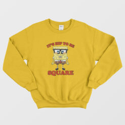 SpongeBob SquarePants It's Hip to Be Square Sweatshirt