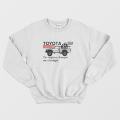Toyota Hilux For Regime Changes On A Budget Sweatshirt